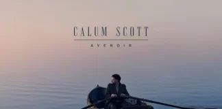 CALUM SCOTT ANNOUNCES NEW ALBUM AVENOIR OUT